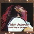 thumbnail image 2 of Matt Andersen - Something in Between - Music & Performance - CD, 2 of 2