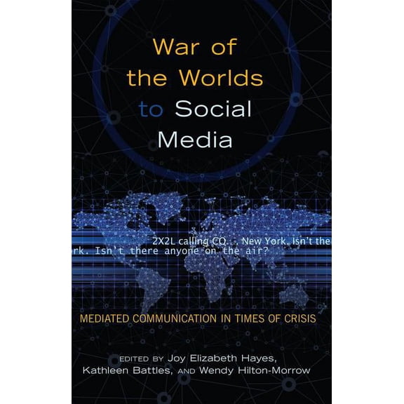 Mediating American History War of the Worlds to Social Media: Mediated Communication in Times of Crisis, Book 12, (Paperback)