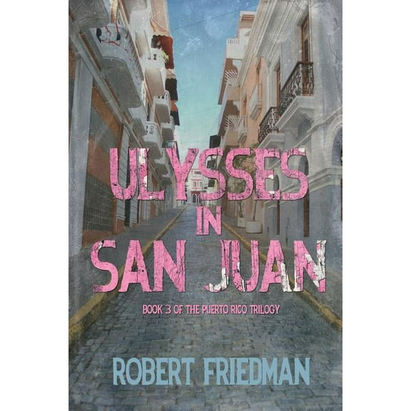 Puerto Rico Trilogy: Ulysses in San Juan (Paperback)