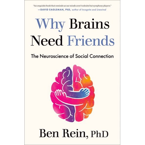 Pre-Owned Why Brains Need Friends: The Neuroscience of Social Connection Hardcover