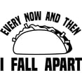 thumbnail image 1 of Every Now Then I Fall Apart Funny Taco Broken Food Yummy Wall Decals for Walls Peel and Stick wall art murals Black Small 8 Inch, 1 of 2