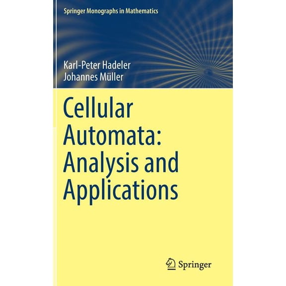 Springer Monographs in Mathematics Cellular Automata: Analysis and Applications, (Hardcover)