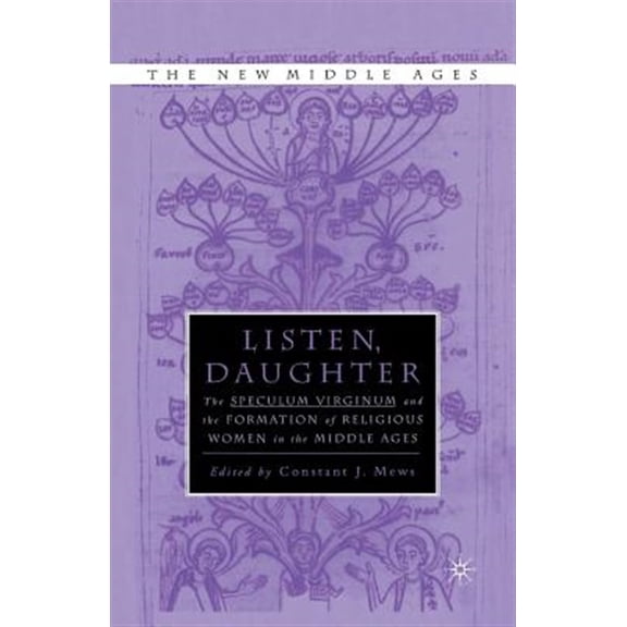 Pre-Owned New Middle Ages Listen Daughter: The Speculum Virginum and the Formation of Religious Women in the Middle Ages, (Paperback)