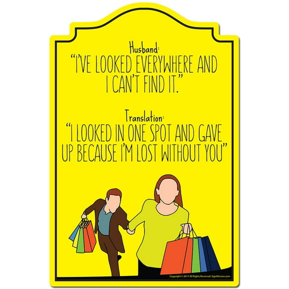 Husband I've Looked Everyewhere And I Cant Find It Novelty Sign | Indoor/Outdoor | Funny Home Decor for Garages, Living Rooms, Bedroom, Offices | SignMission personalized gift