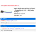 thumbnail image 2 of HVAC Blower Motor Resistor Connector - Compatible with 2001 - 2008 Dodge Durango 2002 2003 2004 2005 2006 2007, 2 of 2