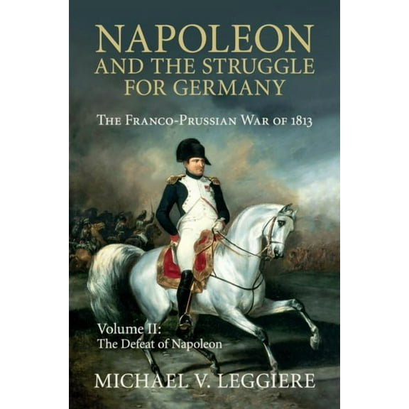 Napoleon and the Struggle for Germany, (Paperback)