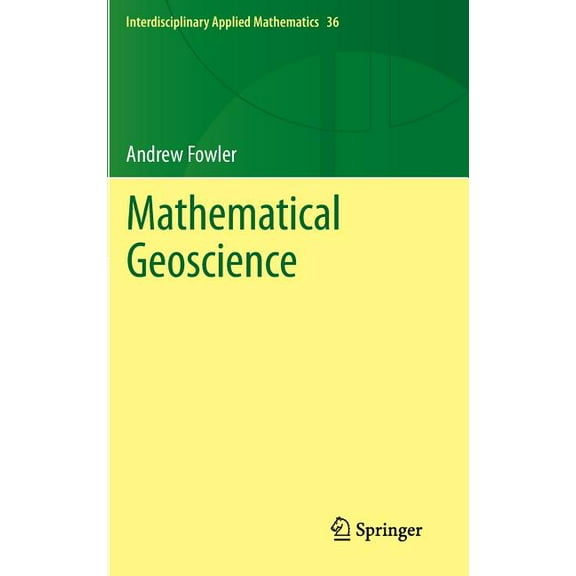 Interdisciplinary Applied Mathematics Mathematical Geoscience, Book 36, (Hardcover)