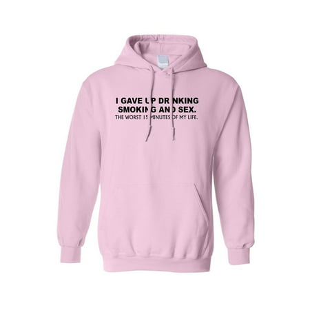 Men's Hoodie I gave up drinking smoking the worst 15 minutes of my life