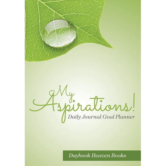 My Aspirations! Daily Journal Goal Planner (Paperback)
