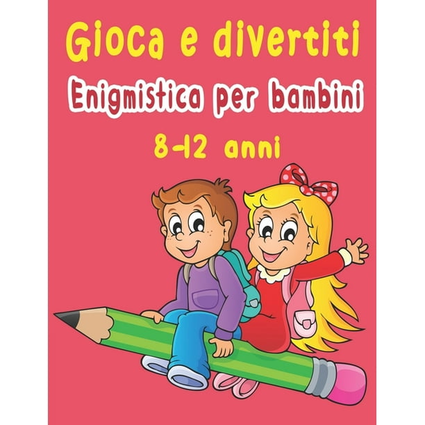 Gioca E Divertiti Enigmistica Per Bambini 8 12 Anni Trovare Le Parole 