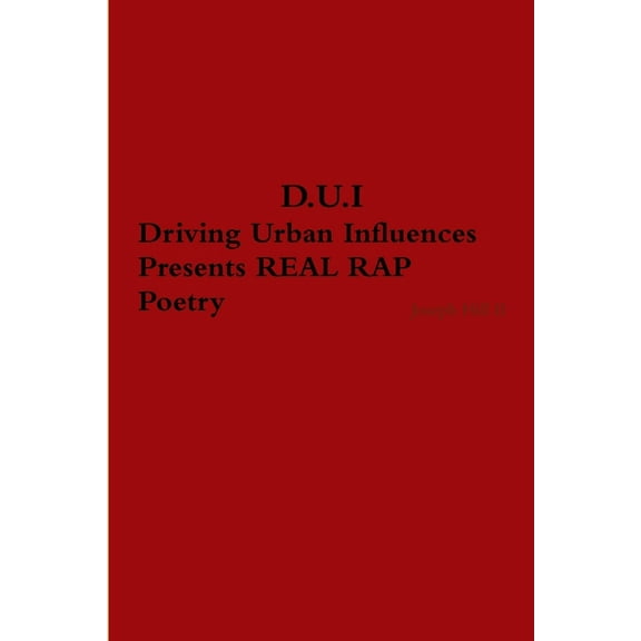 D.U.I. Driving Urban Influences Presents REAL RAP Poetry, (Paperback)