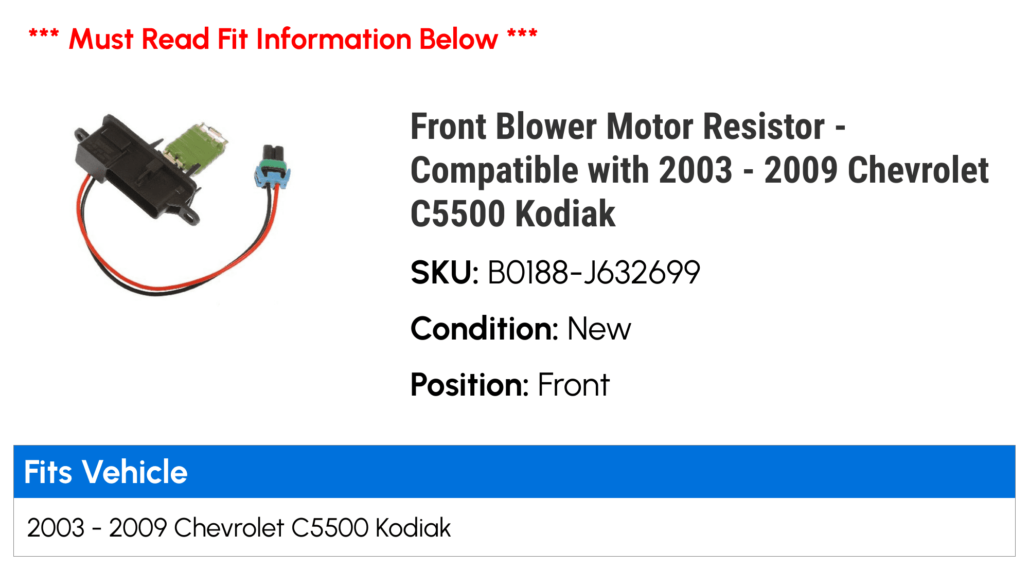 Front Blower Motor Resistor - Compatible with 2003 - 2009 Chevy C5500 Kodiak 2004 2005 2006 2007 2008