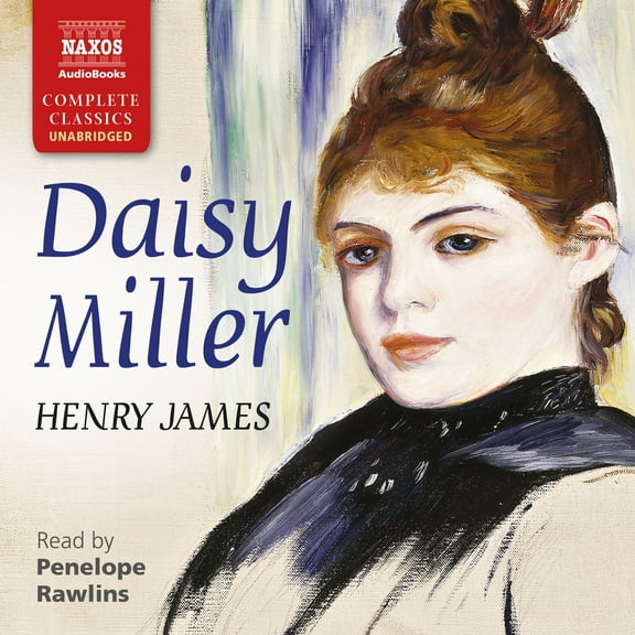 Naxos Audio Books - Daisy Miller [AUDIO BOOKS]