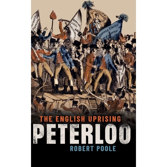 Peterloo: The English Uprising, (Hardcover)