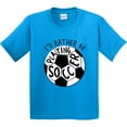 thumbnail image 3 of Inktastic I'd Rather Be Playing Soccer Youth T-Shirt, 3 of 5