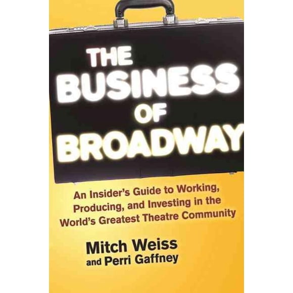 Business of Broadway, Mitch Weiss, Perri Gaffney Broché
