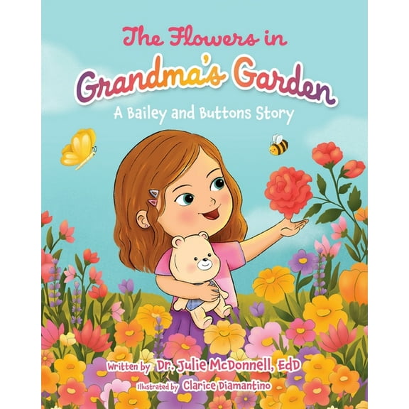 The Flowers in Grandma's Garden: A Bailey and Buttons Story, (Paperback)