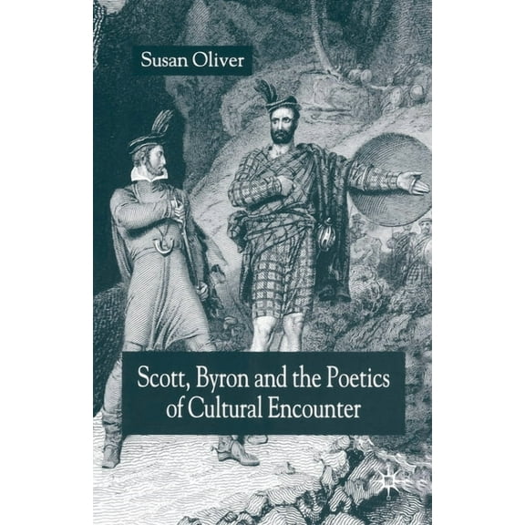 Scott, Byron and the Poetics of Cultural Encounter, (Paperback)