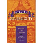 The State of Sovereignty: Territories, Laws, Populations (21st Century Studies)