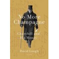 thumbnail image 3 of No More Champagne: Churchill and His Money, 3 of 4
