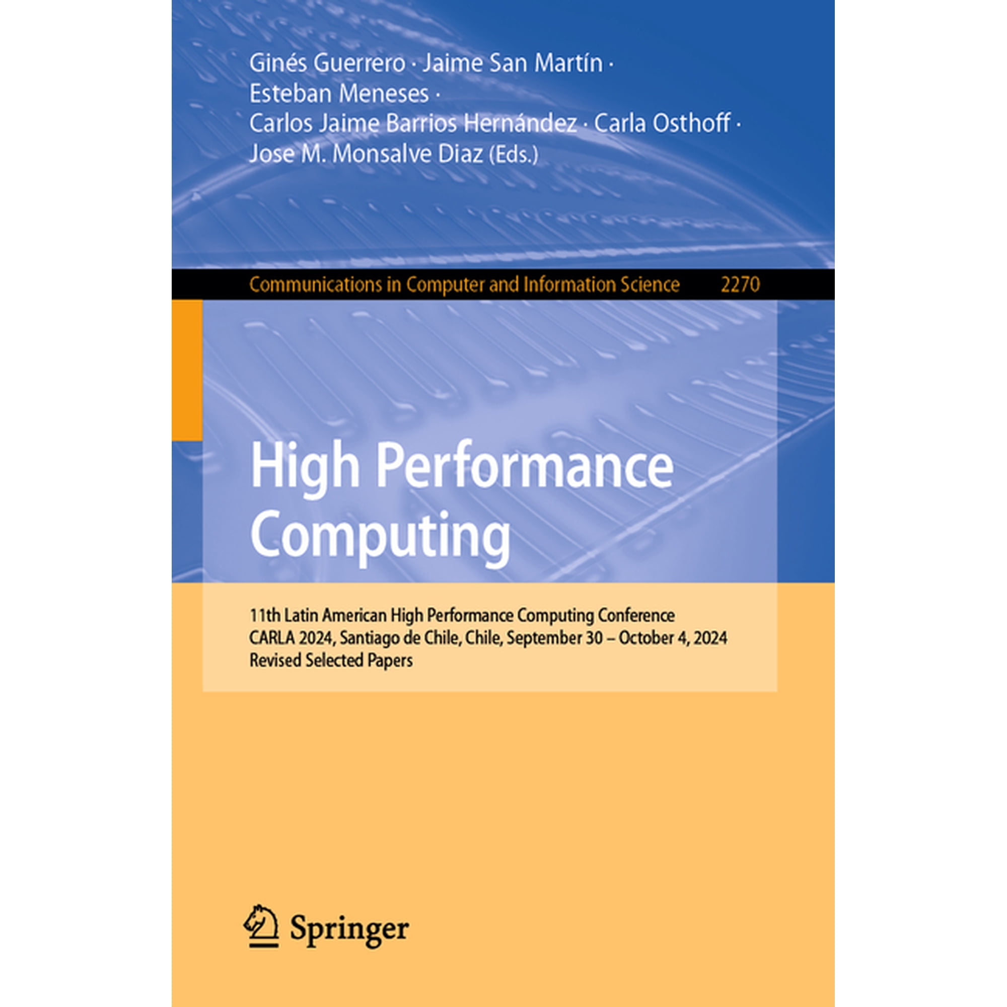 Communications in Computer and Informati High Performance Computing: 11th Latin American High Performance Computing Conference Carla 2024 Santiago de Chile Ch Book 2270 (Paperback)