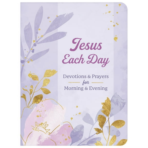 Pre-Owned Jesus Each Day Devotions & Prayers for Morning & Evening (Paperback) 1636097200 9781636097206