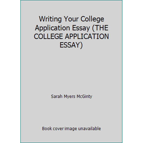 Pre-Owned Writing Your College Application Essay (THE COLLEGE APPLICATION ESSAY) (Paperback) 0874474299 9780874474299