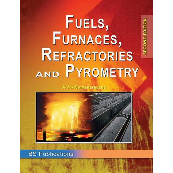 Fuels, Furnaces, Refractories and Pyrometry (Hardcover)