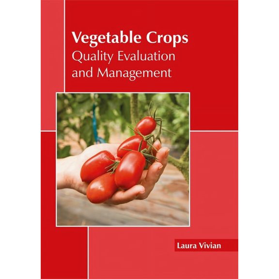 Vegetable Crops: Quality Evaluation and Management, (Hardcover)