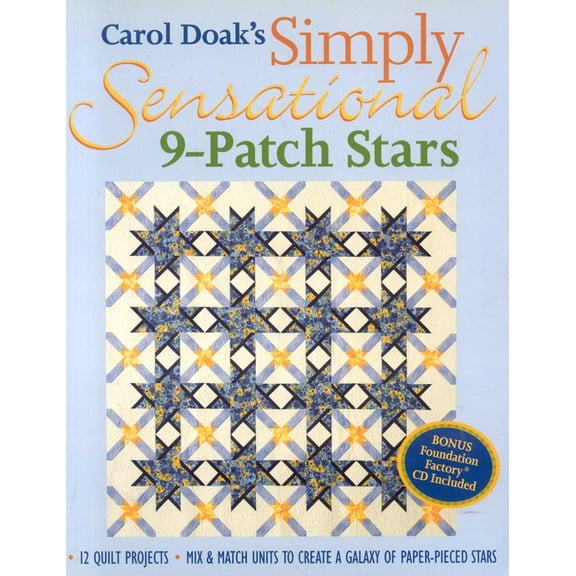 Carol Doak's Simply Sensational 9-Patch Stars: - 12 Quilt Projects - Mix & Match Units to Create a Galaxy of Paper-Piece, (Paperback)