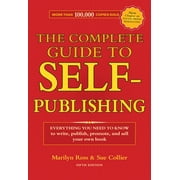 The Complete Guide to Self-Publishing : Everything You Need to Know to Write, Publish, Promote and Sell Your Own Book (Edition 5) (Paperback)