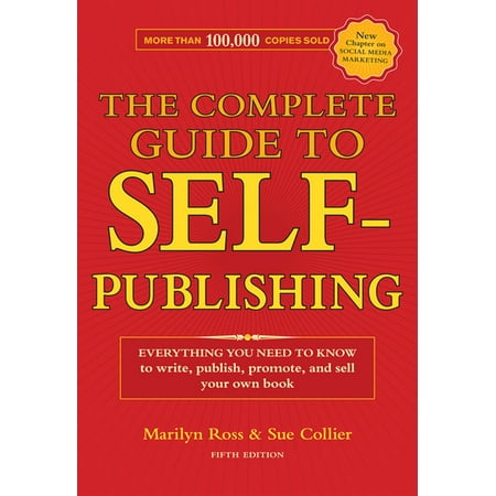 The Complete Guide to Self-Publishing : Everything You Need to Know to Write, Publish, Promote and Sell Your Own Book (Edition 5) (Paperback)