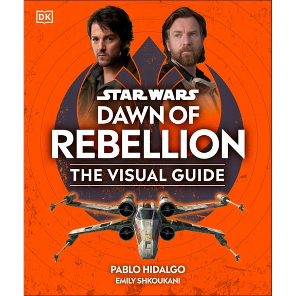 Star Wars Dawn of Rebellion the Visual Guide, (Hardcover)