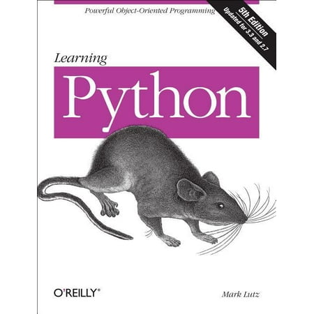 Learning Python: Powerful Object-Oriented Programming (Best Way To Learn Object Oriented Programming)
