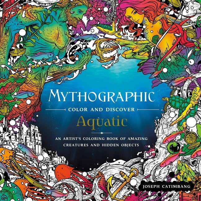 Mythographic Color And Discover Aquatic An Artist S Coloring