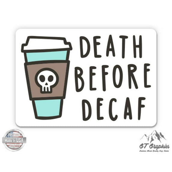 Death Before Decaf - 12" Vinyl Sticker Waterproof Decal