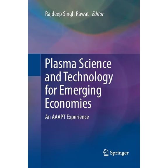 Plasma Science and Technology for Emerging Economies: An Aaapt Experience, (Paperback)