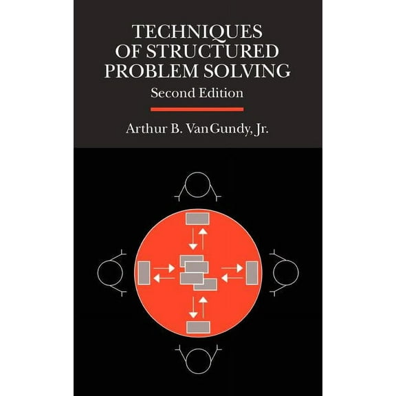 General Business & Business Ed. Techniques of Structured Problem Solving, (Hardcover)