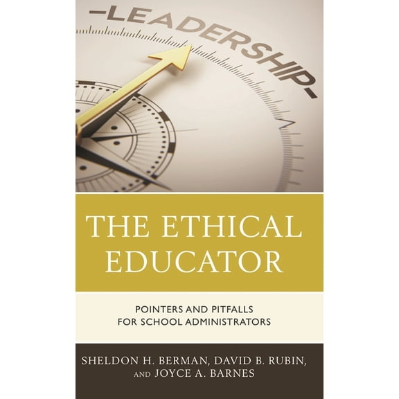 The Ethical Educator: Pointers and Pitfalls for School Administrators, (Paperback)