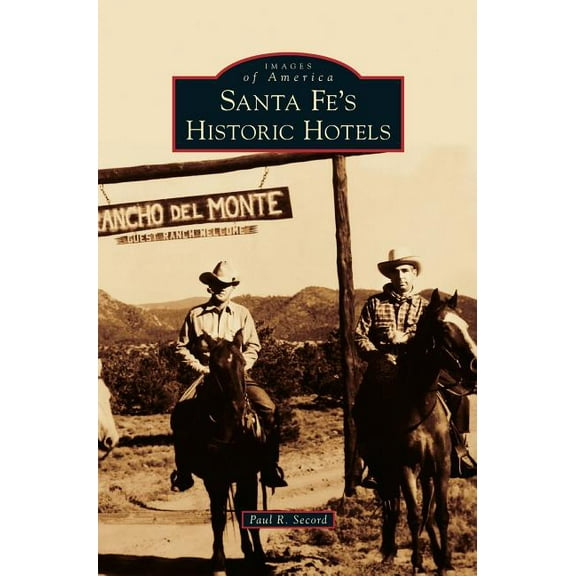 Santa Fe's Historic Hotels, (Hardcover)