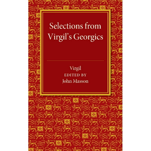 Selections from Virgil's Georgics, (Paperback)