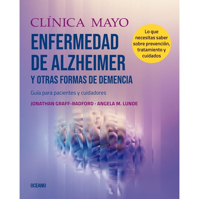 Libro Clinica Mayo. Enfermedad De Alzheimer Y Otras Formas De Demencia. Guia Para Pacientes Y Cuidadores Tapa Blanda, Autor Mayo Clinica, Editorial Oceano