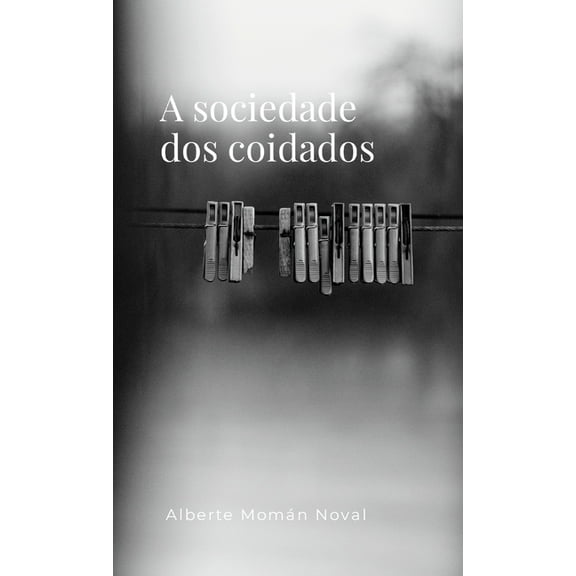A sociedade dos coidados, (Paperback)