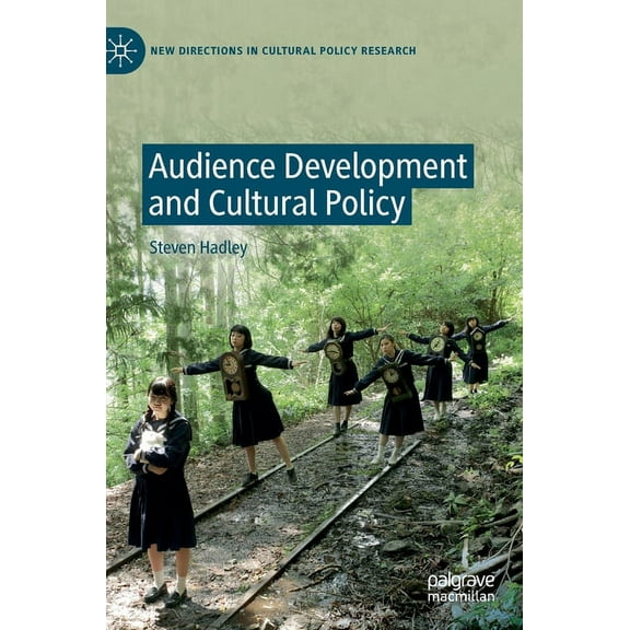 New Directions in Cultural Policy Resear Audience Development and Cultural Policy, (Hardcover)