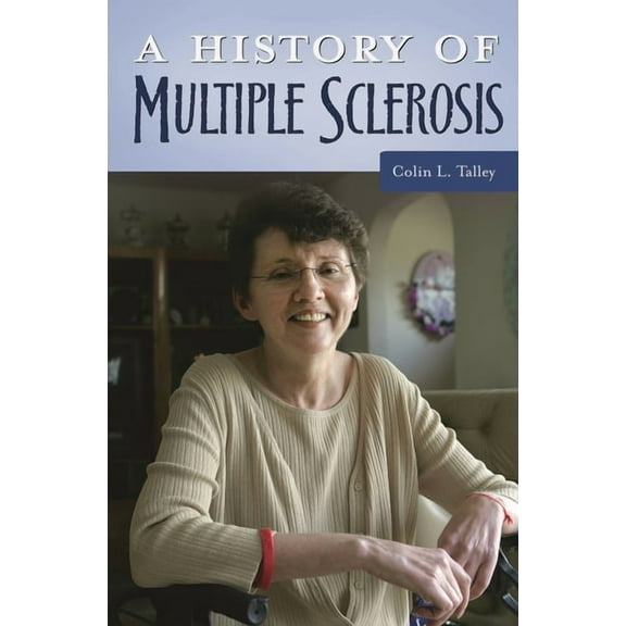Healing Society: Disease, Medicine, and A History of Multiple Sclerosis, (Hardcover)