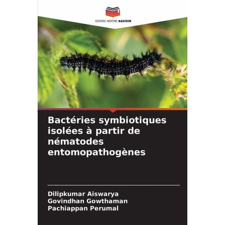 BactÃ©ries symbiotiques isolÃ©es Ã  partir de nÃ©matodes entomopathogÃ¨nes, (Paperback)