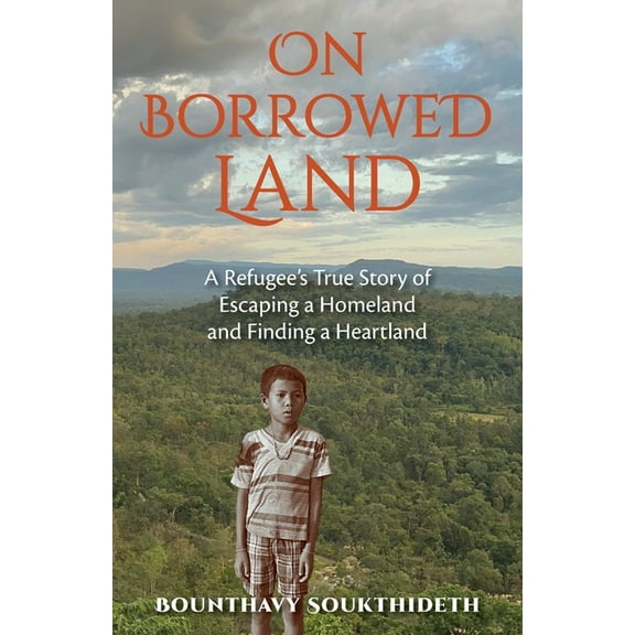 On Borrowed Land: A Refugee's True Story of Escaping a Homeland and Finding a Heartland, (Paperback)