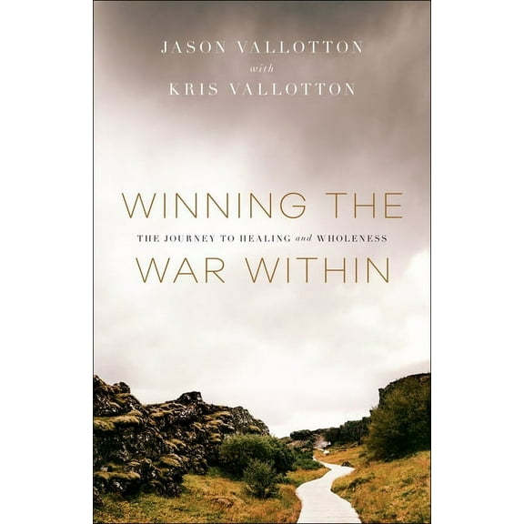 Winning the War Within: The Journey to Healing and Wholeness, (Paperback)