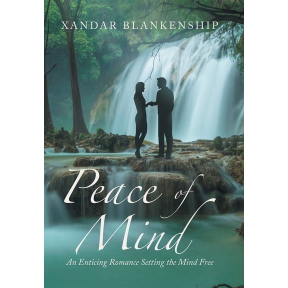 Peace of Mind: An Enticing Romance Setting the Mind Free, (Hardcover)