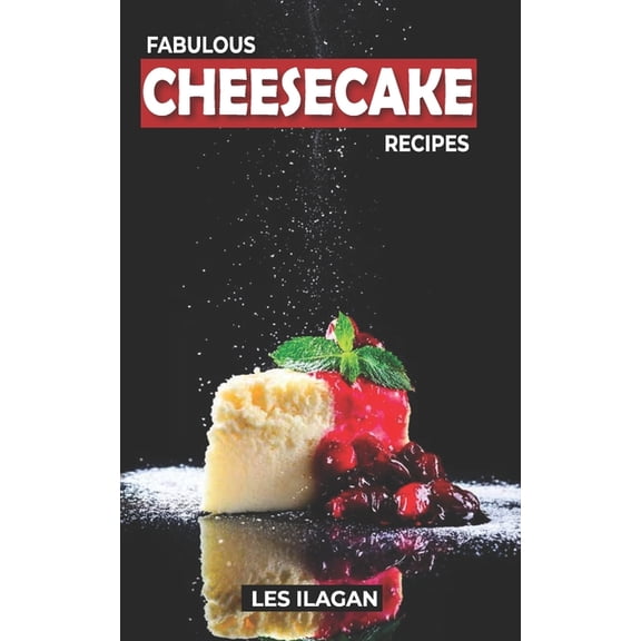 Fabulous Cheesecake Recipes!, (Paperback)